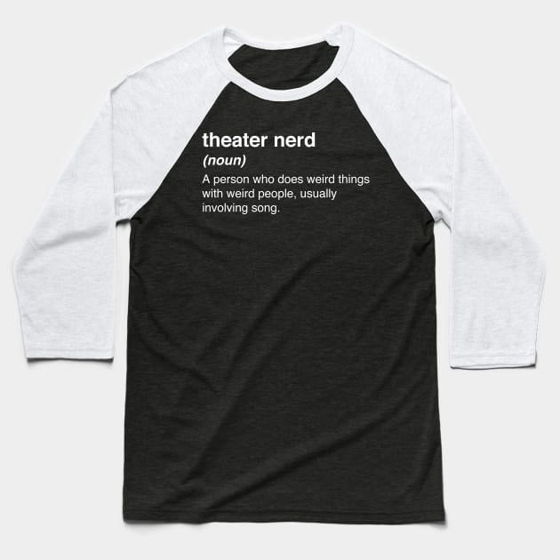 Funny Theater Nerd Definition Baseball T-Shirt by MeatMan